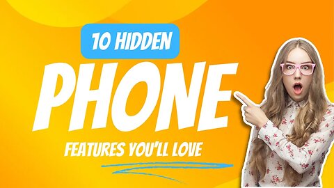 10 Hidden Phone Features You'll Love