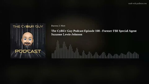 The CyBUr Guy Podcast Episode 108 - Former FBI Special Agent Suzanne Lewis-Johnson