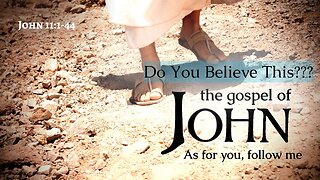 "Do You Believe This???" John 11:1-44