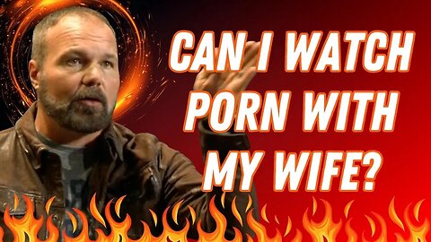 Can I Watch Porn with my Wife? | Pastor Mark Driscoll