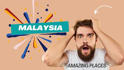 Malaysia - Amazing Places