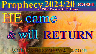 HE came and will return, Prophecy
