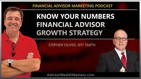 Know Your Numbers Financial Advisor Growth Strategy | Financial Advisor Marketing Podcast