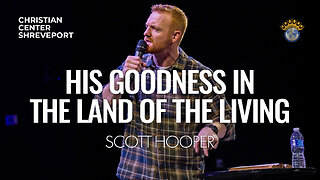 His Goodness In the Land of the Living | Scott Hooper | Full Sunday Celebration Service | 2/4/2024