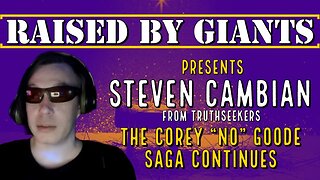 The Corey "No" Goode Saga Continues with Steven Cambian from Truthseekers