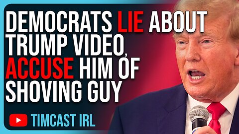 Democrats LIE About Trump Video, Accuse Him Of Shoving Guy With Manipulative Editing