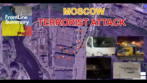 Who Is Behind The Bloody Terrorist Attack In Moscow? Military Summary And Analysis For 2024.03.23