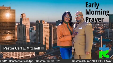 Early morning prayer with Pastor Carl & Lady Devon Mitchell