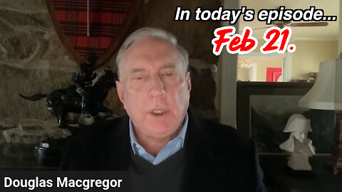 The What's the Biggs Idea - Douglas Macgregor Last Warning Feb 21.