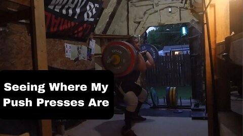 Seeing Where My Push Presses Are - Weightlifting Training