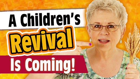 A Children's Revival is Coming