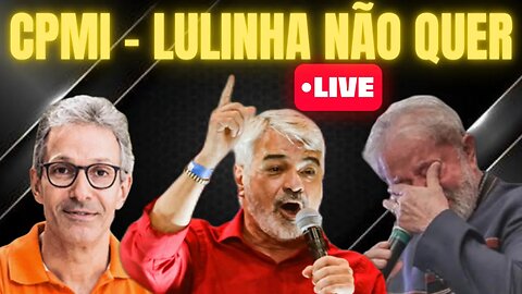 CPMI É O TERROR DO DESGOVERNO LULA