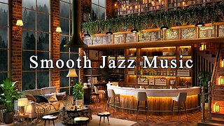 Jazz Relaxing Music for Studying, Work ☕ Cozy Coffee Shop Ambience - Smooth Jazz Instrumental Music