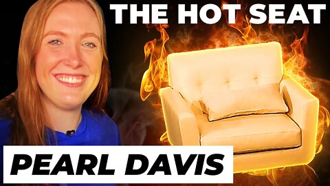 THE HOT SEAT with Pearl Davis!