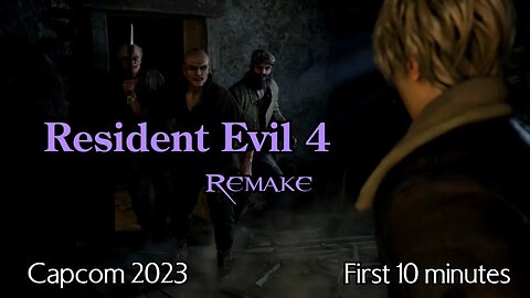 RESIDENT EVIL 4 REMAKE 2023 - First 10 Minutes.