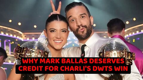 Why Mark Ballas Deserves Credit For Charli's DWTS Win