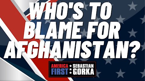 Who's to blame for Afghanistan? With Chad Robichaux, Doug Mastriano, Jim Carafano, and Tim Harmsen