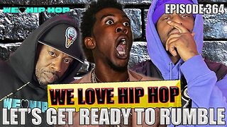 Let's Get Ready To RUMBLE | We Love Hip Hop Podcast Ep364