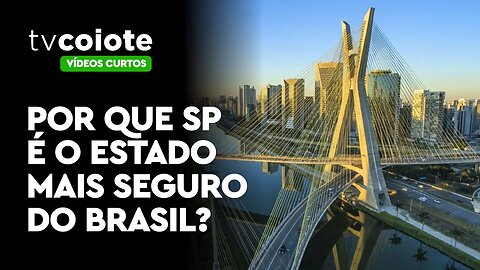 Por que São Paulo é o estado mais seguro do Brasil!