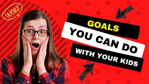 Helping Your Child Set Achievable Learning Goals | Plus 5 Goals You Can Set Today!