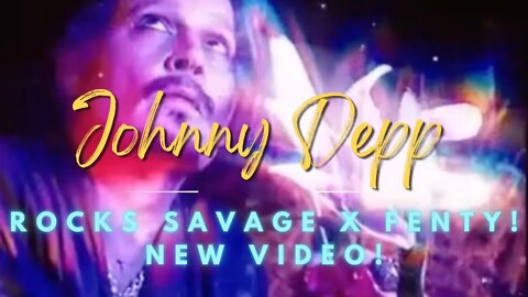 JOHNNY DEPP ROCKS SAVAGE X FENTY IV! NEW VIDEO REVEAL With Stunning Visual Effects!