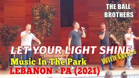 LET YOUR LIGHT SHINE - The Ball Brothers (Music In The Park 2021)#lyrics #southerngospel