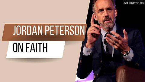 What Jordan Peterson Got Right About Faith