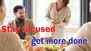 Focus - the very steps that highly productive people use to stay focused