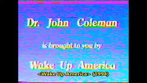 Dr. John Coleman Wake up sheeple of the world!!!
