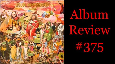 Album Review 375 - Iron Butterfly - Live