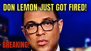 DON LEMON FIRED BY CNN!