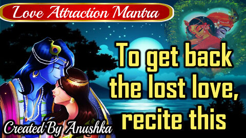 To get back the lost love, recite this