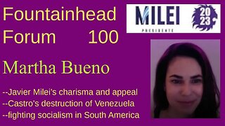 FF-100: Martha Bueno on Javier Milei's appeal, along with Fidel Castro's destructive influence