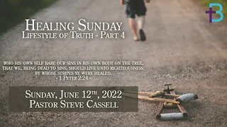 June 12, 2022: Lifestyle of Truth - Part 4 (Pastor Steve Cassell)