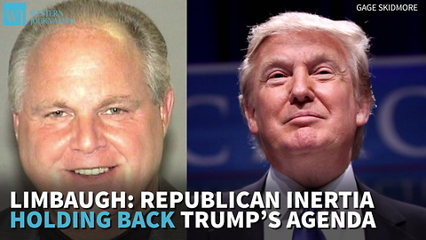 Limbaugh: Republican Inertia Holding Back Trump's Agenda