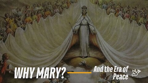 Why Mary? And the Era of Peace-Part 14 of 15-The Day of the Lord is at Hand