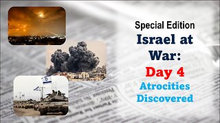 Special Edition Israel At War – Day 4 Terrifying News Coming From Israel