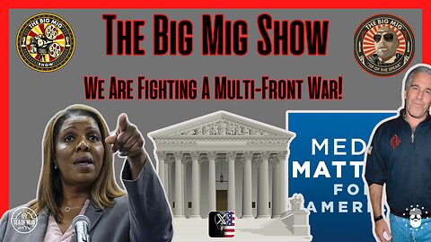 We’re Fighting Battles on all Fronts! MSM, Big Tech, Govt Agencies