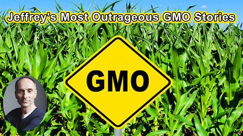 Jeffrey's Best (and Most Outrageous) Stories from 25 years of Non-GMO Activism - Jeffrey M. Smith