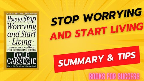 Eradicate Worry, Embrace Life: Unveiling 'How to Stop Worrying and Start Living' by Dale Carnegie