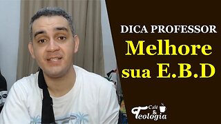 Professor, Melhore sua EBD (Dica).