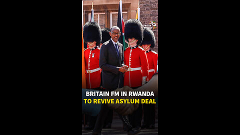 BRITAIN FM IN RWANDA TO REVIVE ASYLUM DEAL