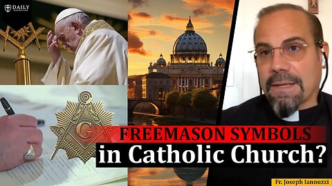 Fr. Joseph Iannuzzi: Freemasons in the Catholic Church?