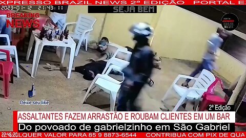 ASSALTANTES FAZEM ARRASTÃO E ROUBAM CLIENTES EM UM BAR