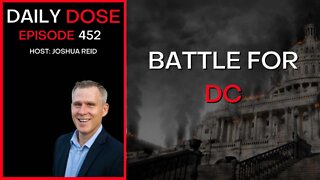 Ep 452 | Battle For DC | The Daily Dose