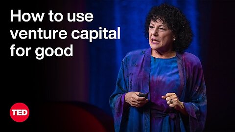 How to Use Venture Capital for Good | Freada Kapor Klein | TED