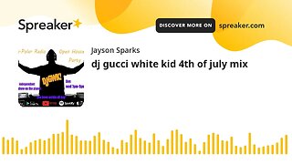 dj gucci white kid 4th of july mix