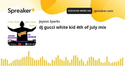 dj gucci white kid 4th of july mix