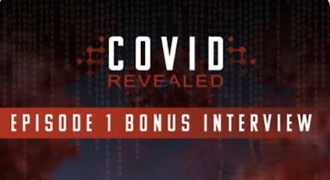 Covid Revealed: Episode 1 Bonus Interview