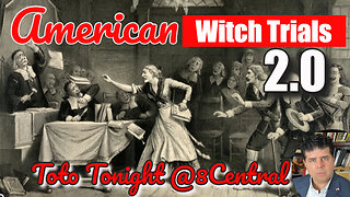 Toto Tonight @8 Central "Unveiling History's Echo - The Witch trials 2.0 have returned"